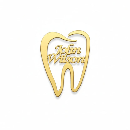 Custom Tooth Name Brooch Pin for Dentists, Doctors,& Nurses Gift