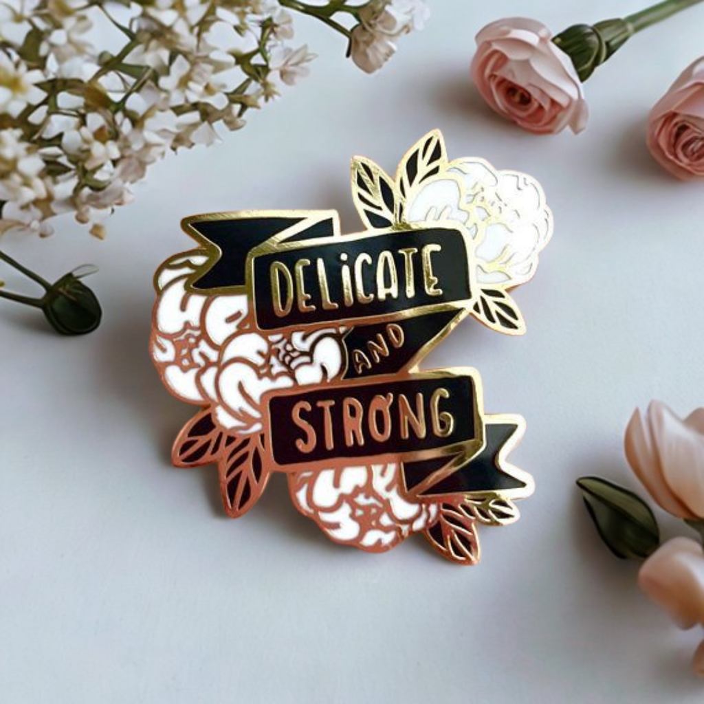 Delicate and Strong Enamel Pin – Feminine, Fierce & Fully You